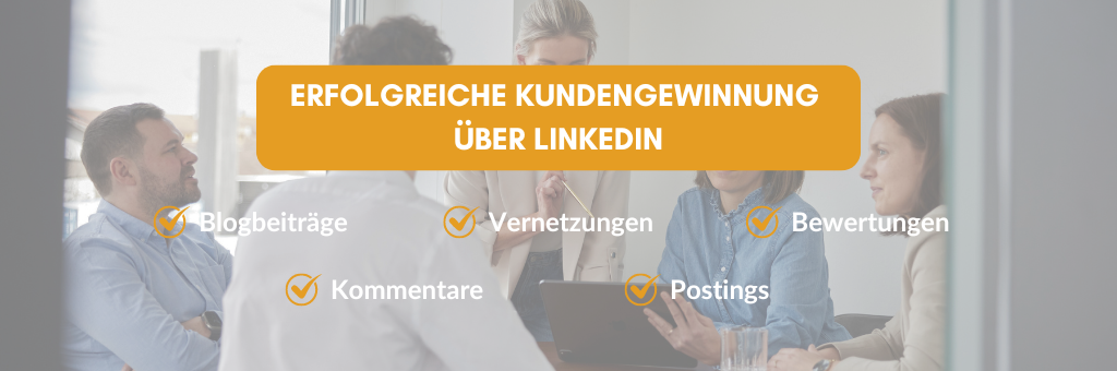 Kunden gewinnen auf LinkedIn - Chance oder Zeitverschwendung?